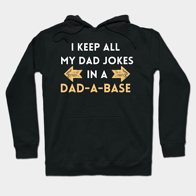 I Keep All My Dad Jokes In A Dad-a-base Hoodie by madani04